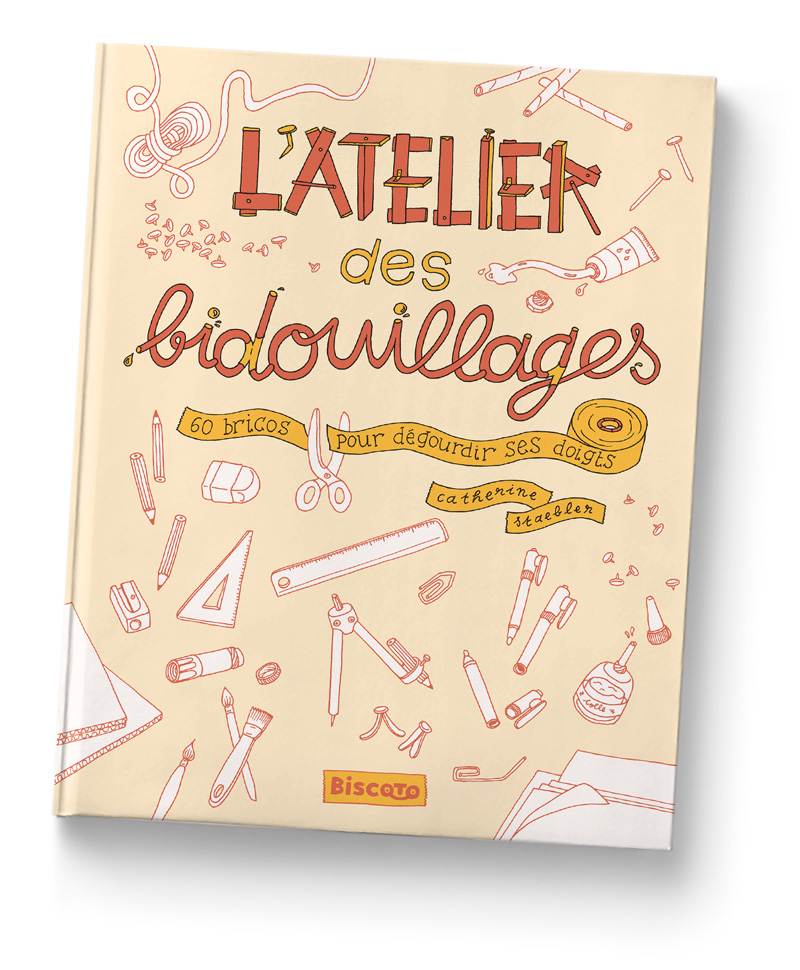 Livre "L'ateliers des bidouillages" Catherine Staebler