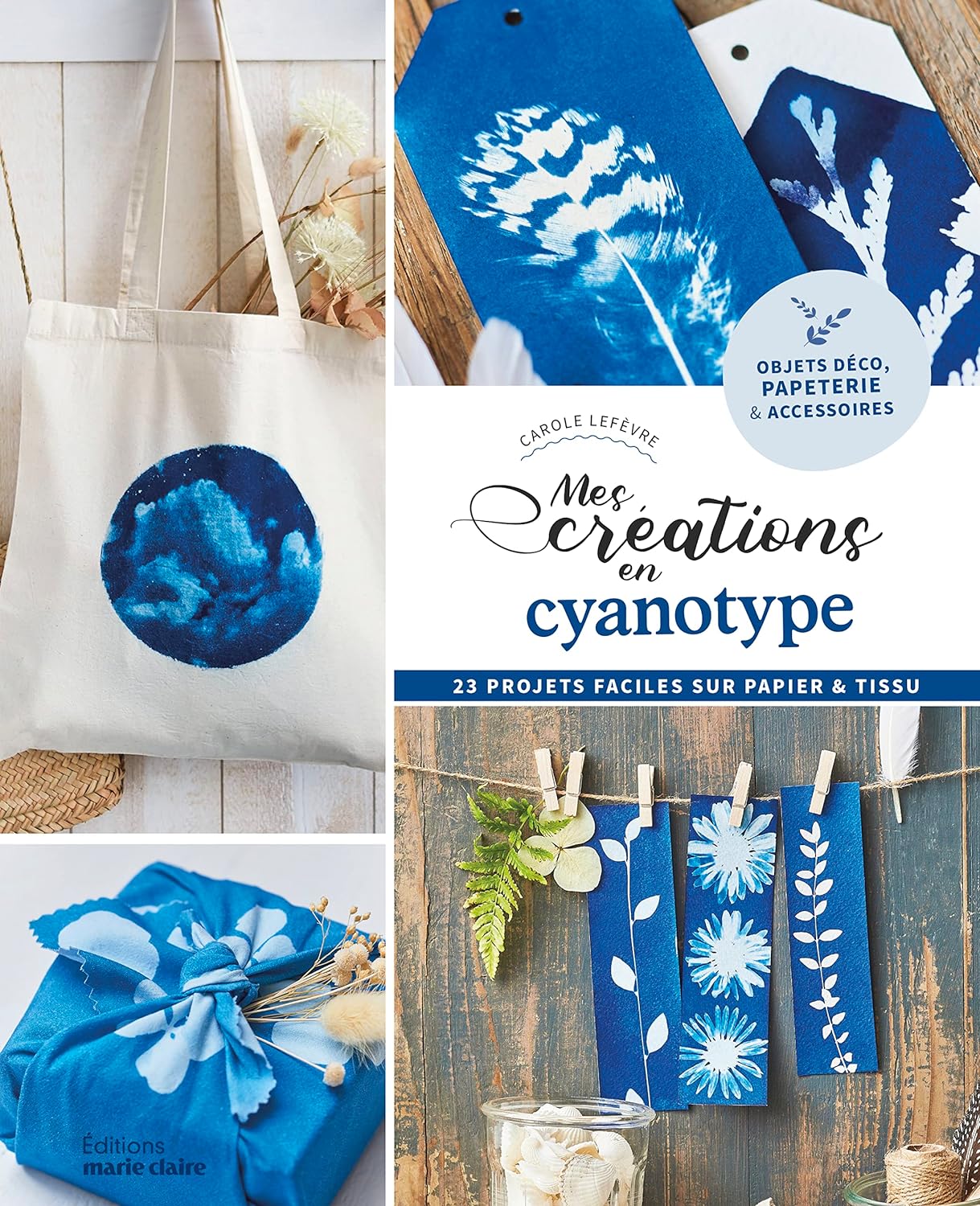 Livre "Mes créations en cyanotype: 23 projets faciles sur papier et tissu"