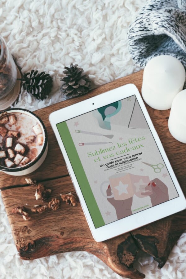 E-book "Sublimez vos fêtes", ton guide complet pour débuter la sublimation